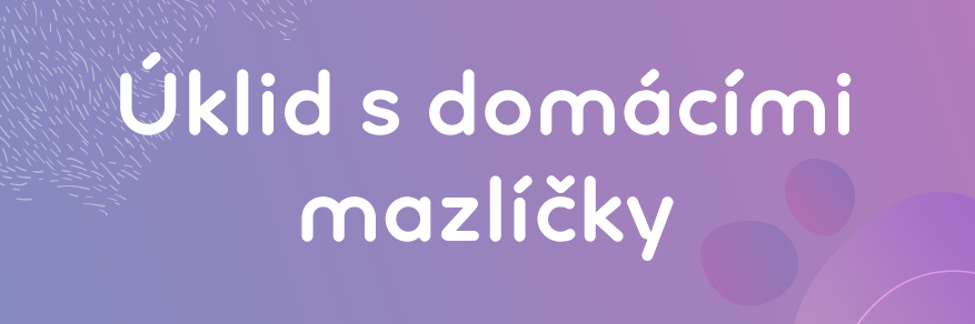 Úklid s domácími mazlíčky