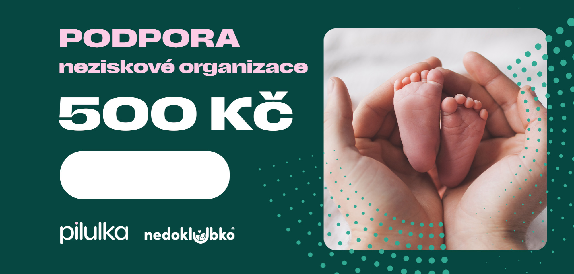 Pilulka Dobročinný poukaz na podporu organizace Nedoklubka 500 Kč